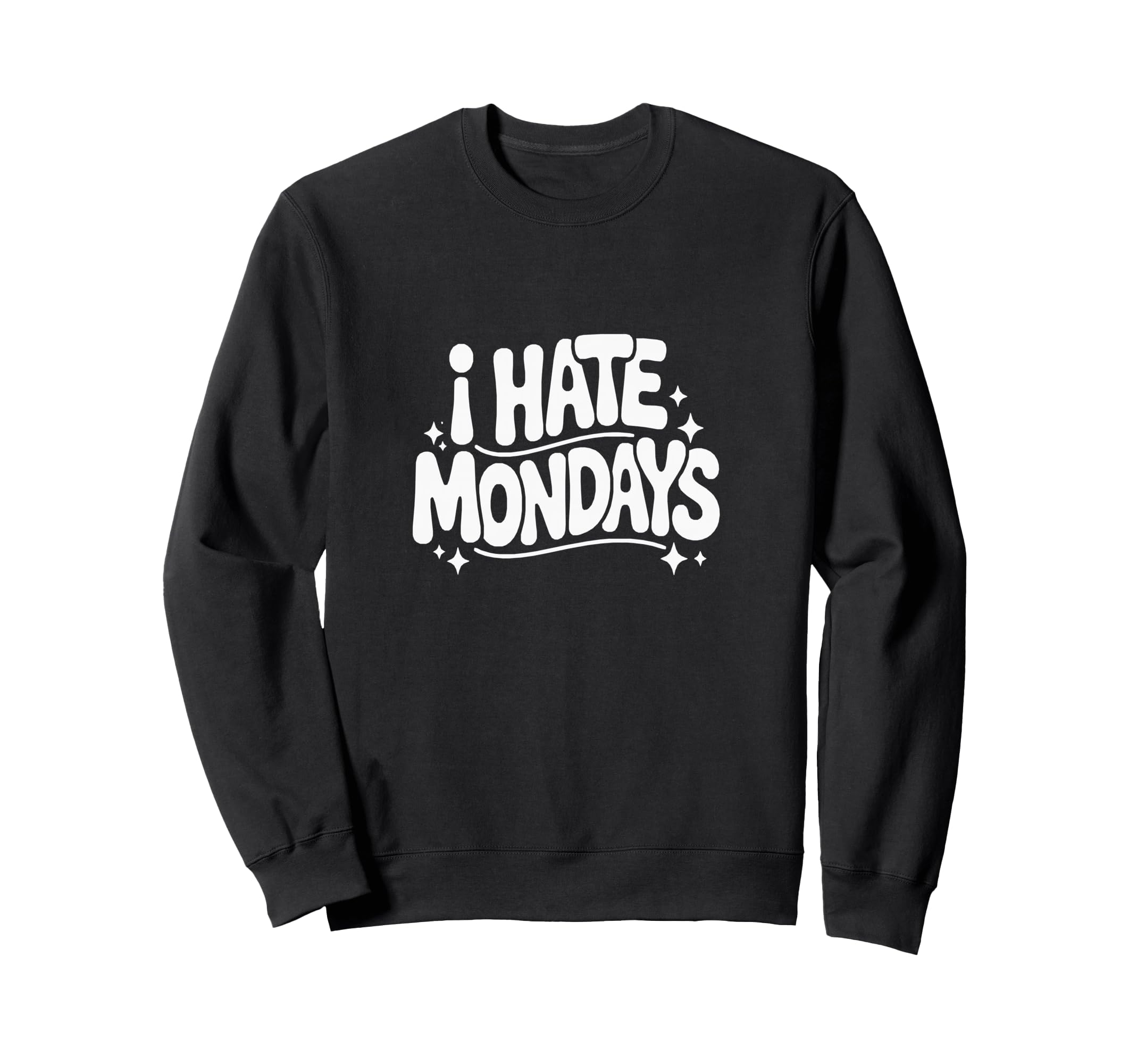 I Hate Mondays Funny Groovy 70S Sweatshirt - Fun Novelty Design for Adults - T-Shirt, Sweatshirt, Hoodie