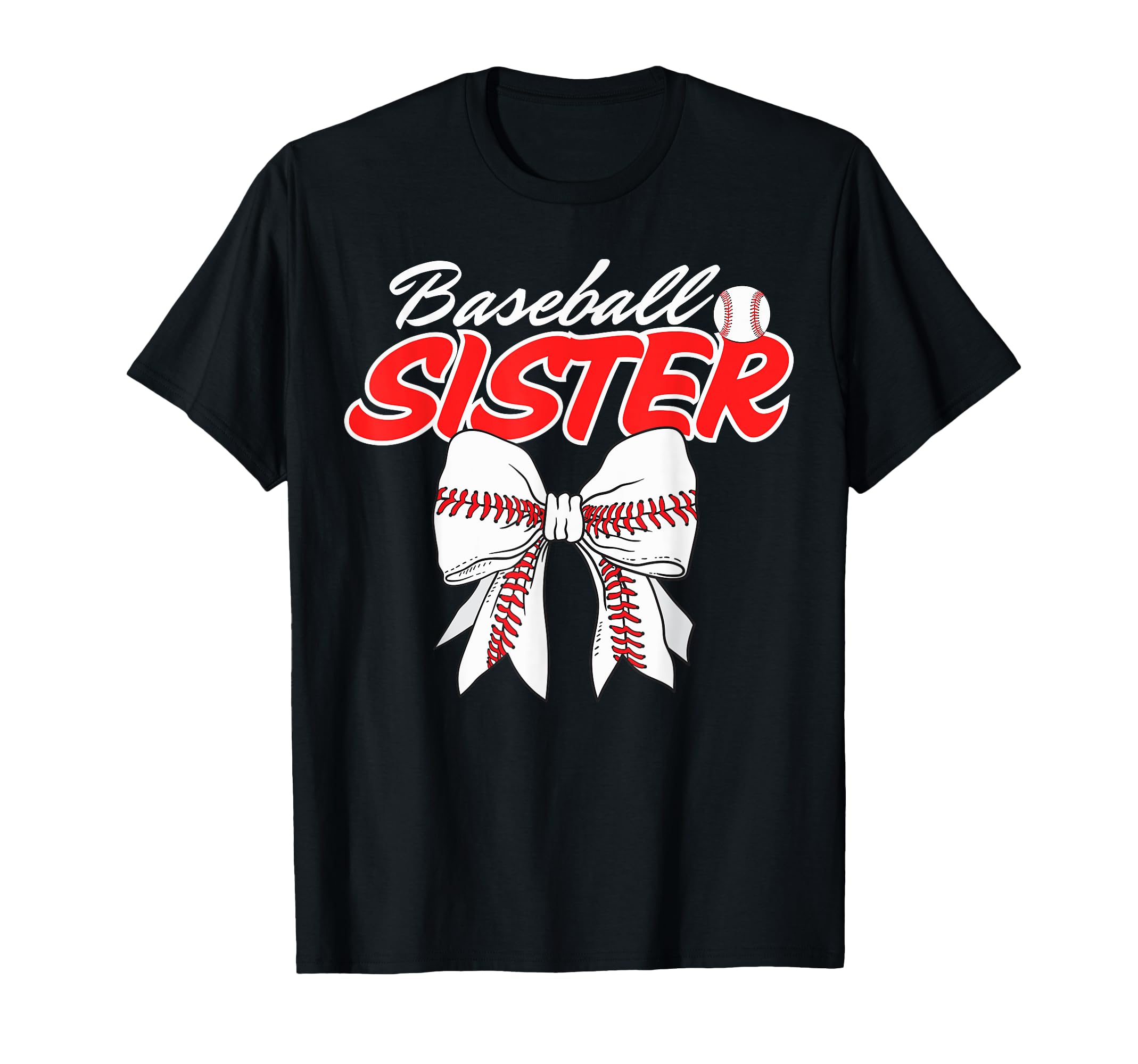 Baseball Sister Coquette Bow Sport Lover T-Shirt - Graphic Print Unisex - T-Shirt, Sweatshirt, Hoodie