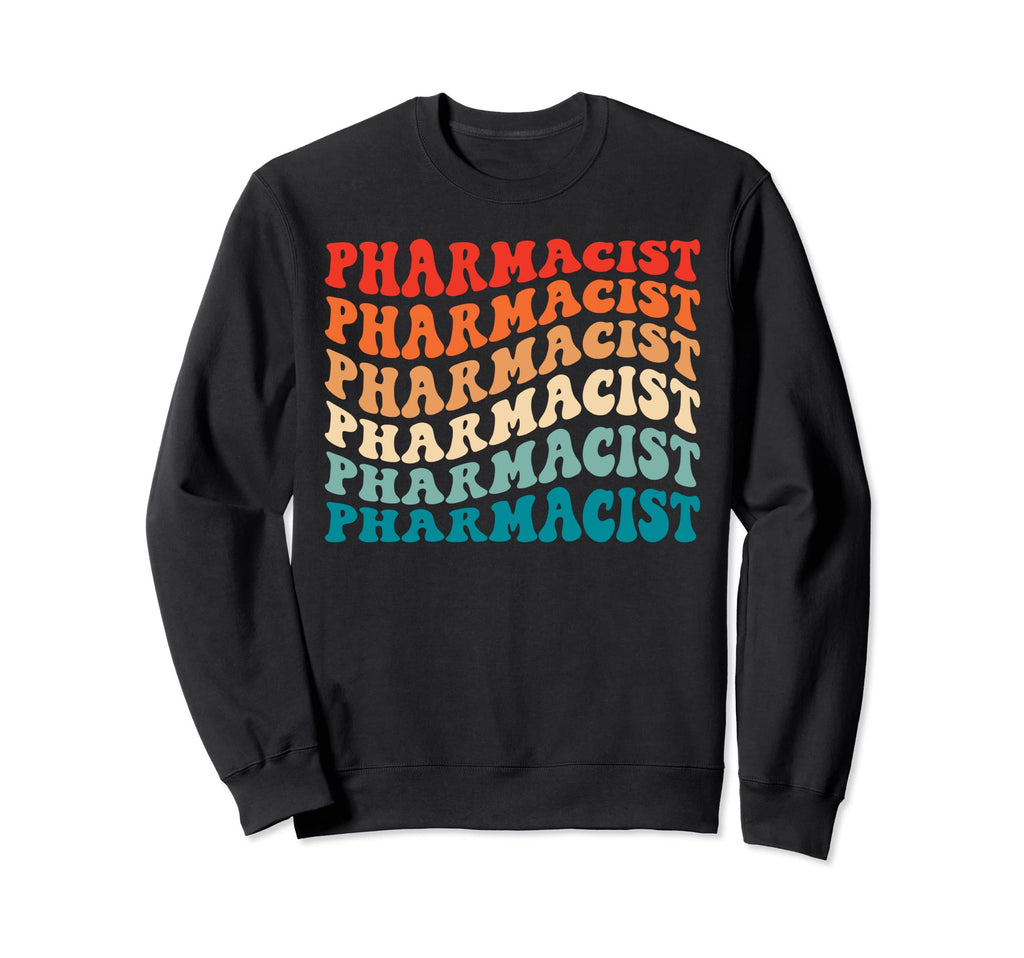 Groovy Pharmacist Pharmacy 70S Sweatshirt - Fun Novelty Design Men Women - T-Shirt, Sweatshirt, Hoodie