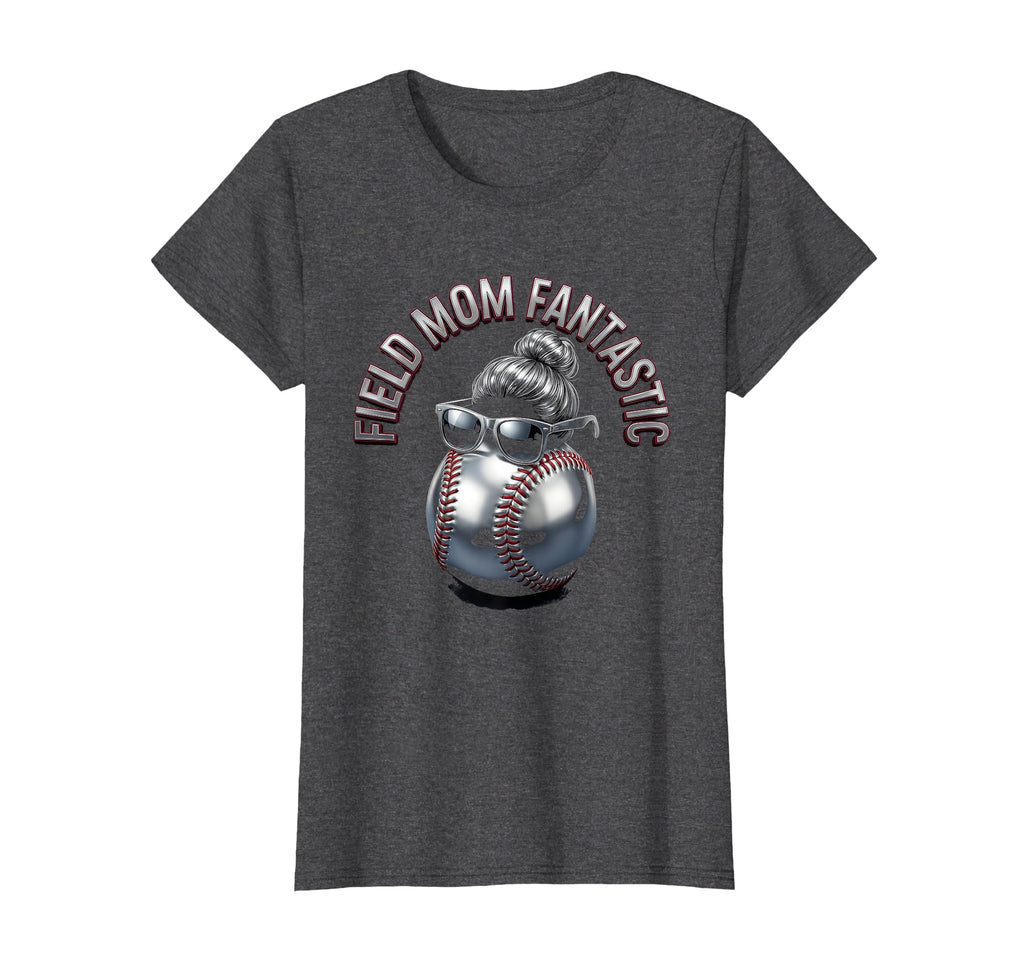 Field Mom Fantastic Baseball Mom T-Shirt - Graphic Print Unisex - T-Shirt, Sweatshirt, Hoodie