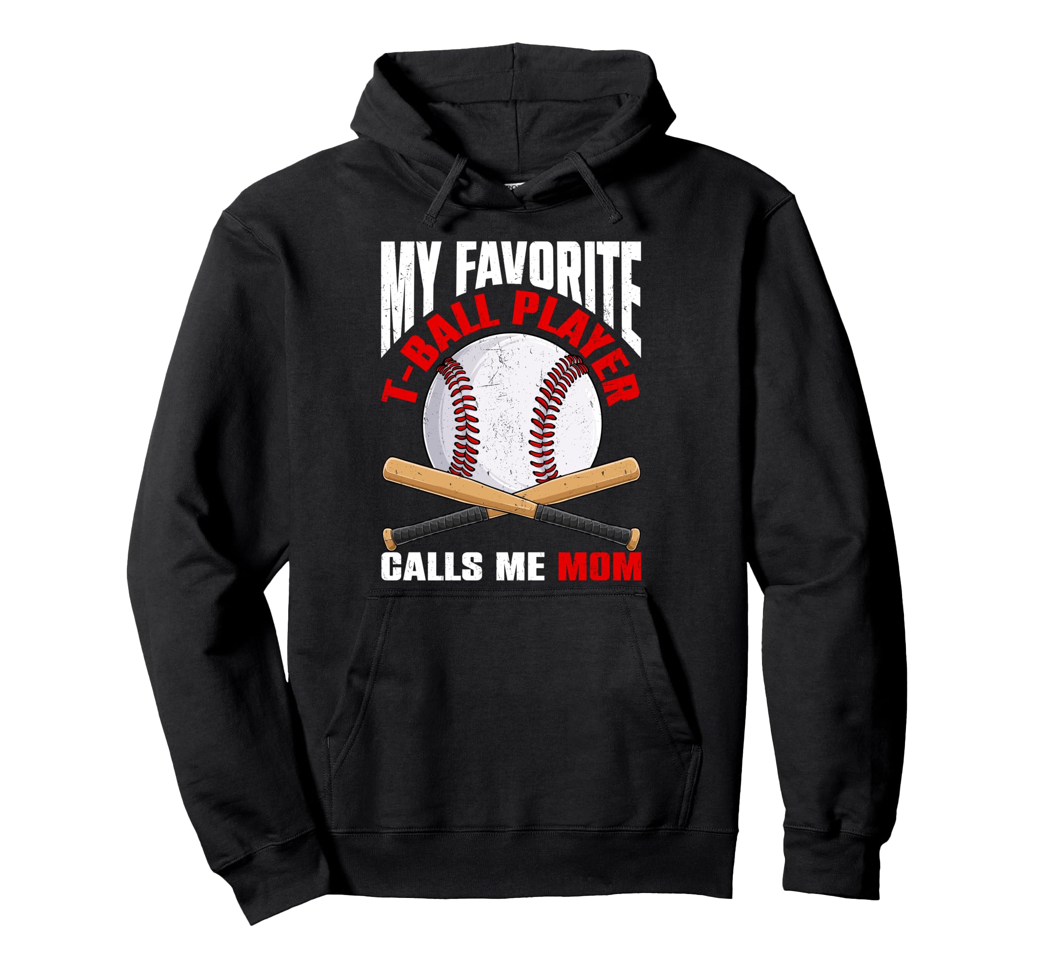My Favorite T Ball Player Calls Me Mom Hoodie - Streetwear Style Unisex - T-Shirt, Sweatshirt, Hoodie
