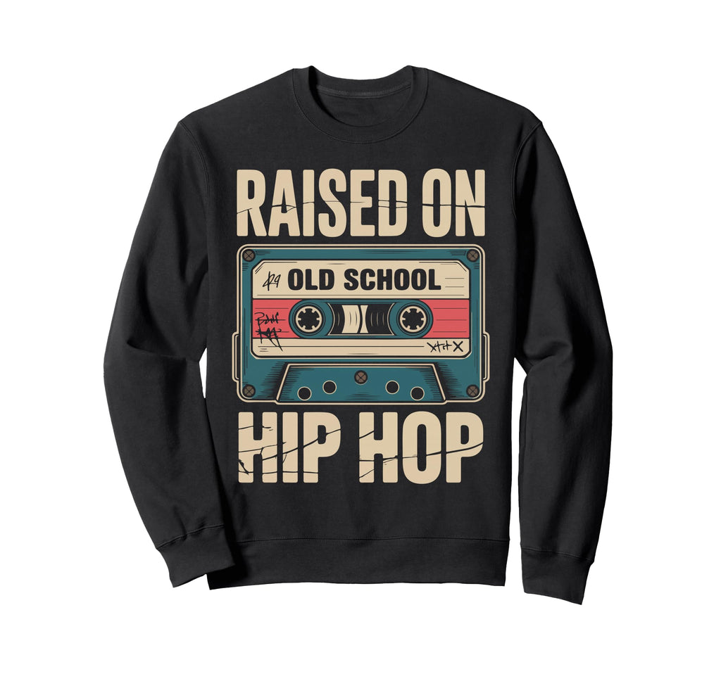 Raised Old School Hip Hop Sweatshirt - Aesthetic Graphic for Adults - T-Shirt, Sweatshirt, Hoodie