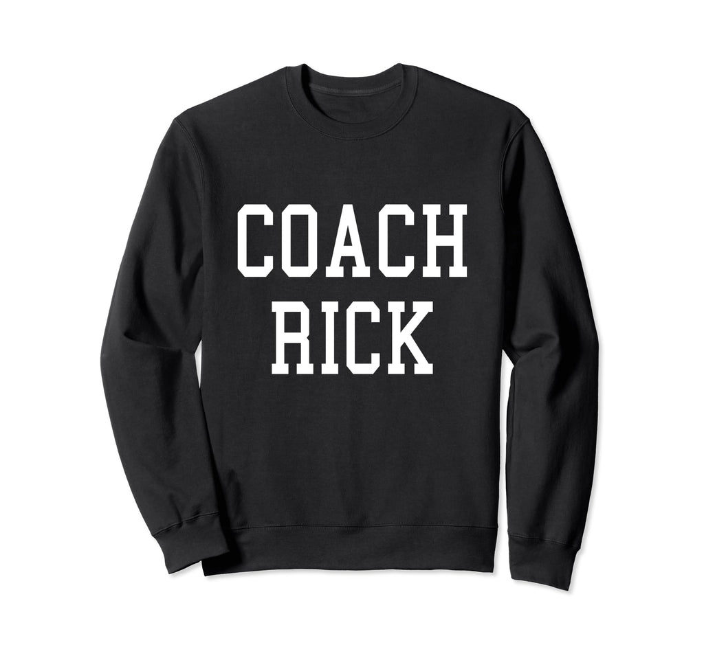 Coach Rick Custom Football Soccer Sweatshirt - Unique Graphic Men Women - T-Shirt, Sweatshirt, Hoodie