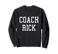 Coach Rick Custom Football Soccer Sweatshirt - Unique Graphic Men Women - T-Shirt, Sweatshirt, Hoodie
