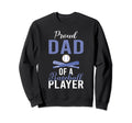 Proud Dad Baseball Player Sweatshirt - Casual Everyday Wear for Adults - T-Shirt, Sweatshirt, Hoodie