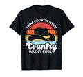 I Was Country When Country Wasnt Cowboy T-Shirt - Trendy Graphic Men Women - T-Shirt, Sweatshirt, Hoodie