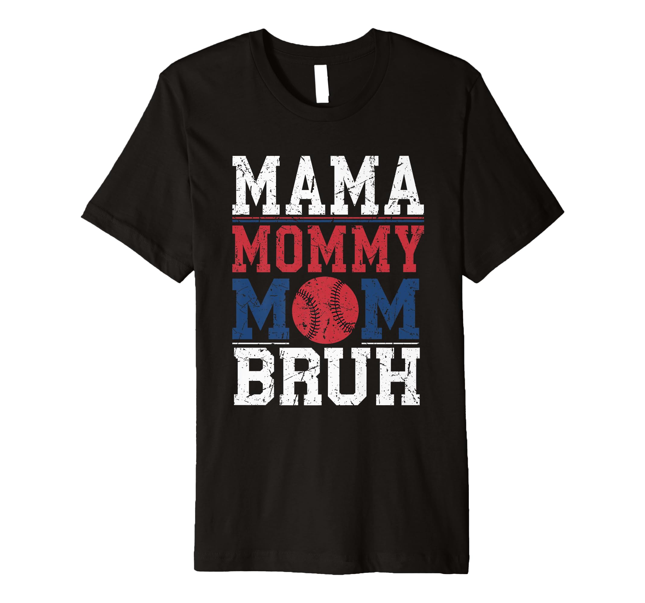 Mama Mommy Mom Bruh Baseball Moms T-Shirt - Streetwear Style Men Women - T-Shirt, Sweatshirt, Hoodie