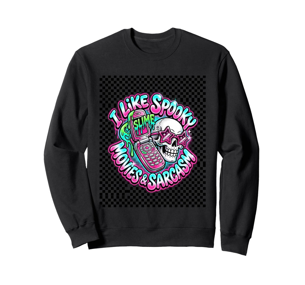 I Like Spooky Movies Sarcasm Y2K Sweatshirt - Trendy Graphic Unisex - T-Shirt, Sweatshirt, Hoodie