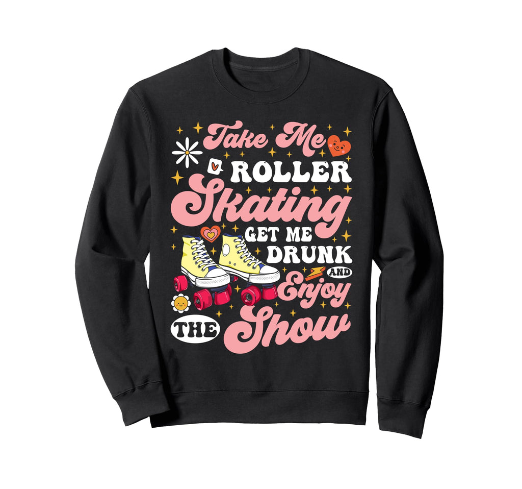 Roller Skating Skate 1970S Take Me Sweatshirt - Trendy Graphic Unisex - T-Shirt, Sweatshirt, Hoodie