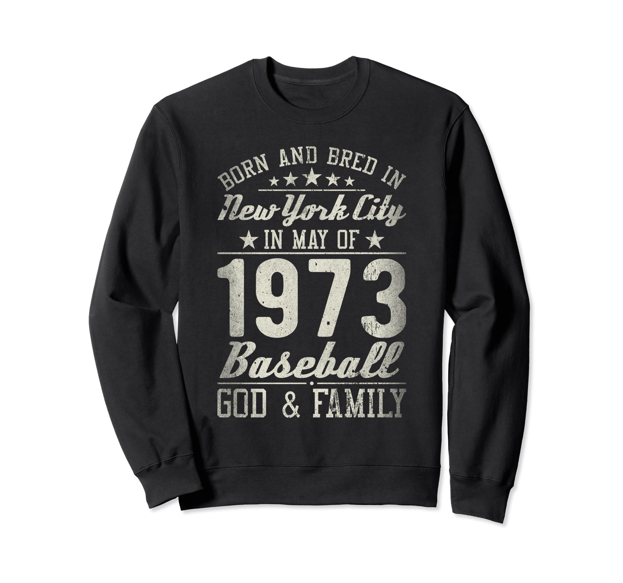 Born Bred New York May 1973 Sweatshirt - Casual Everyday Wear for Adults - T-Shirt, Sweatshirt, Hoodie