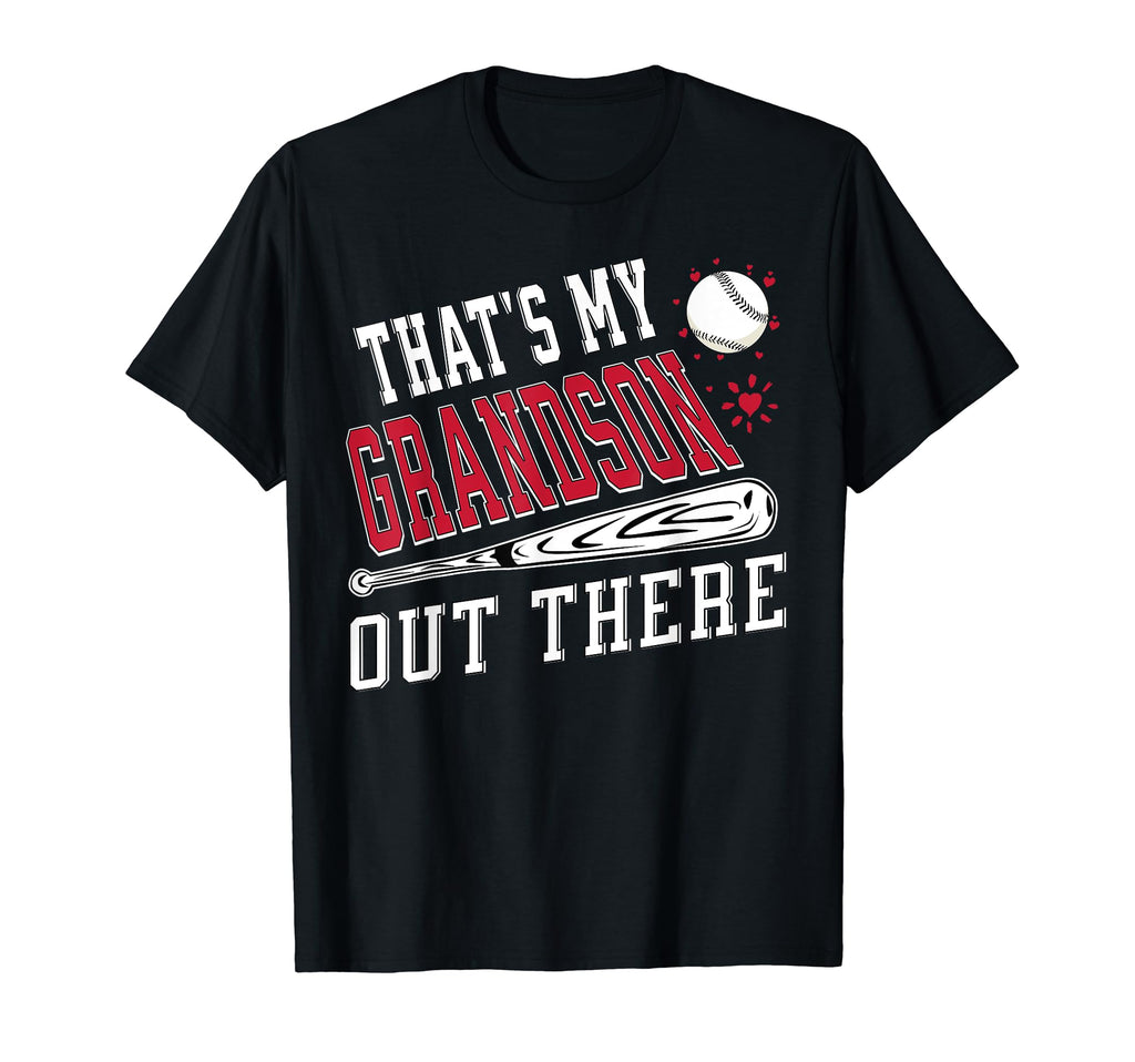 Thats My Grandson Out There Baseball T-Shirt - Unique Graphic Men Women - T-Shirt, Sweatshirt, Hoodie