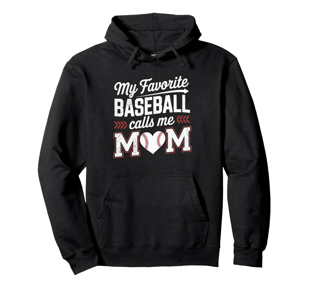 My Favorite Baseball Player Calls Me Mom Hoodie - Unique Graphic Unisex - T-Shirt, Sweatshirt, Hoodie