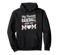 My Favorite Baseball Player Calls Me Mom Hoodie - Unique Graphic Unisex - T-Shirt, Sweatshirt, Hoodie