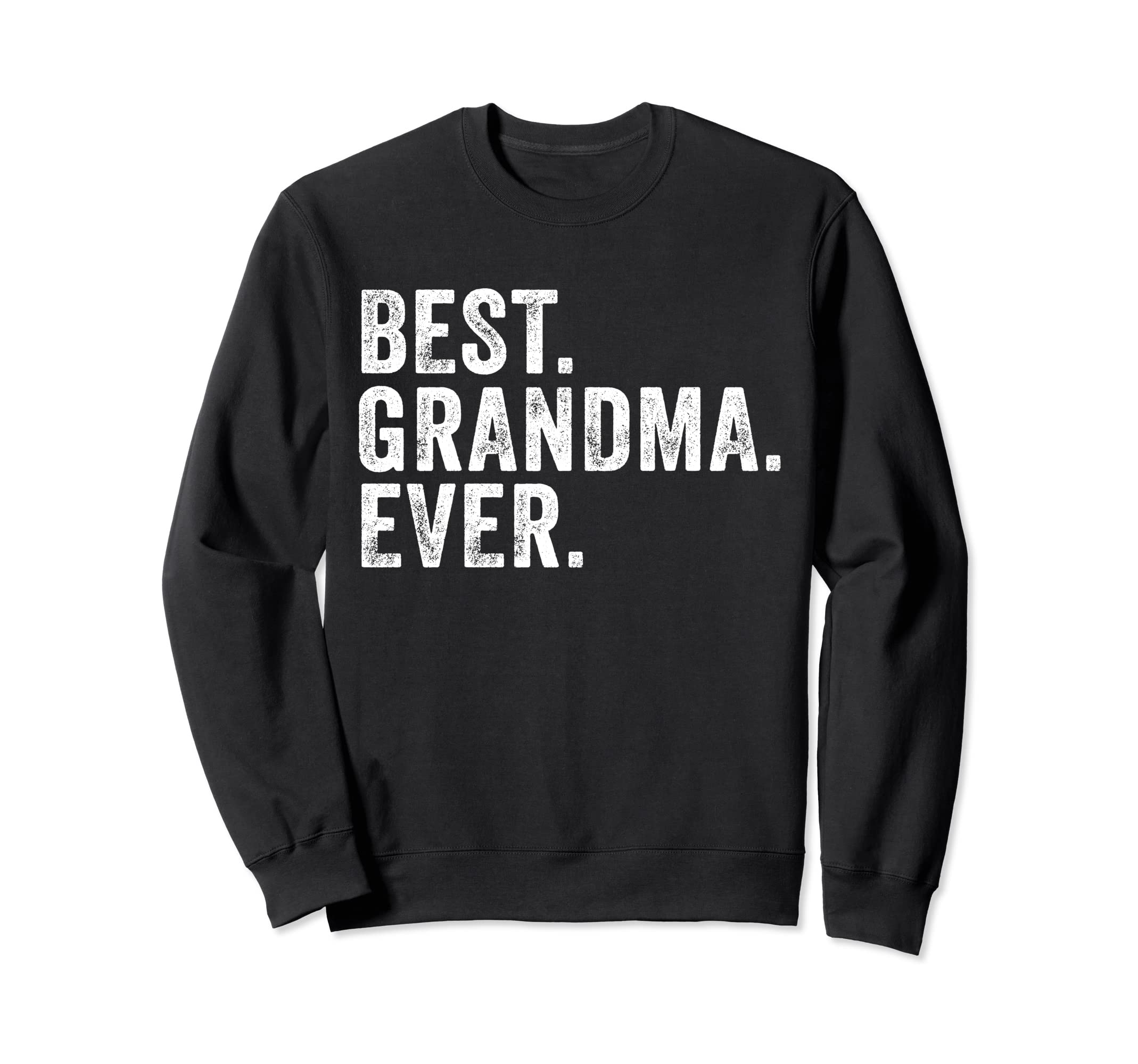 Best Grandma Ever Mom Mothers Sweatshirt - Aesthetic Graphic for Adults - T-Shirt, Sweatshirt, Hoodie