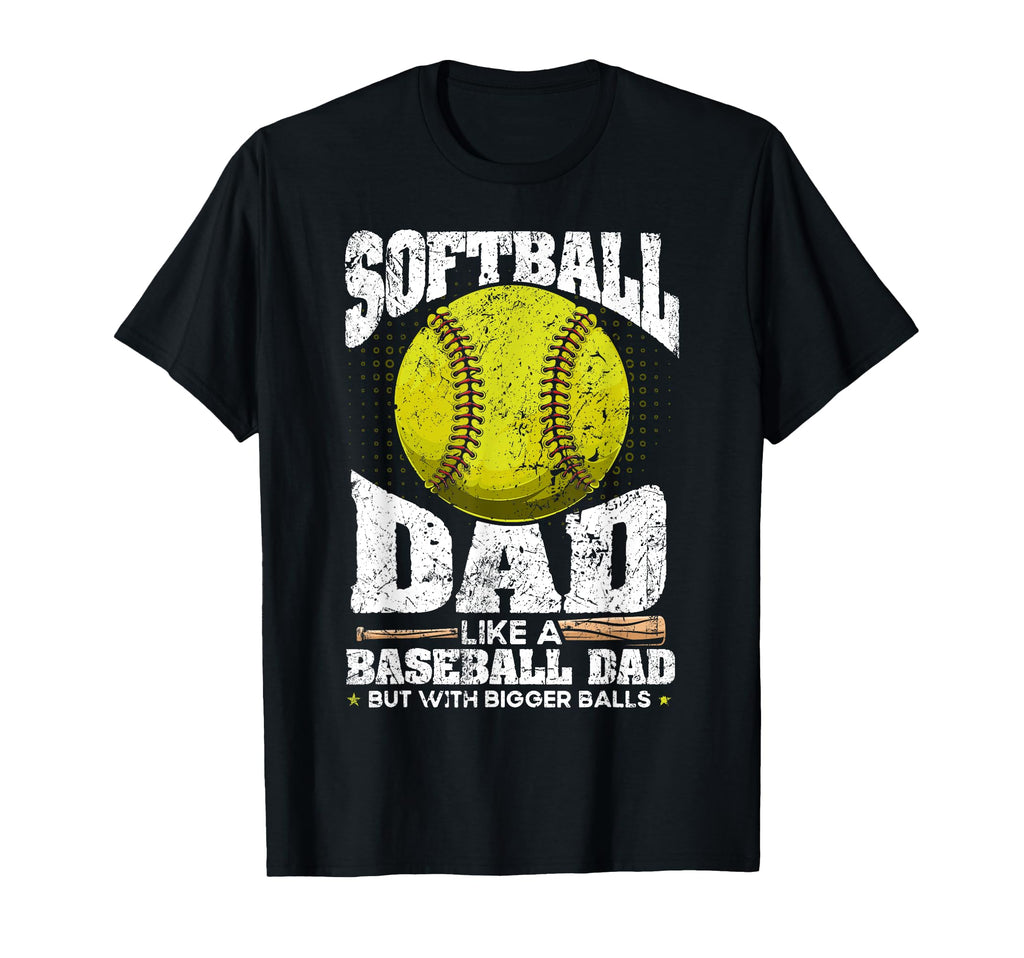 Softball Dad Like Baseball Dad T-Shirt - Custom Art Print for Adults - T-Shirt, Sweatshirt, Hoodie