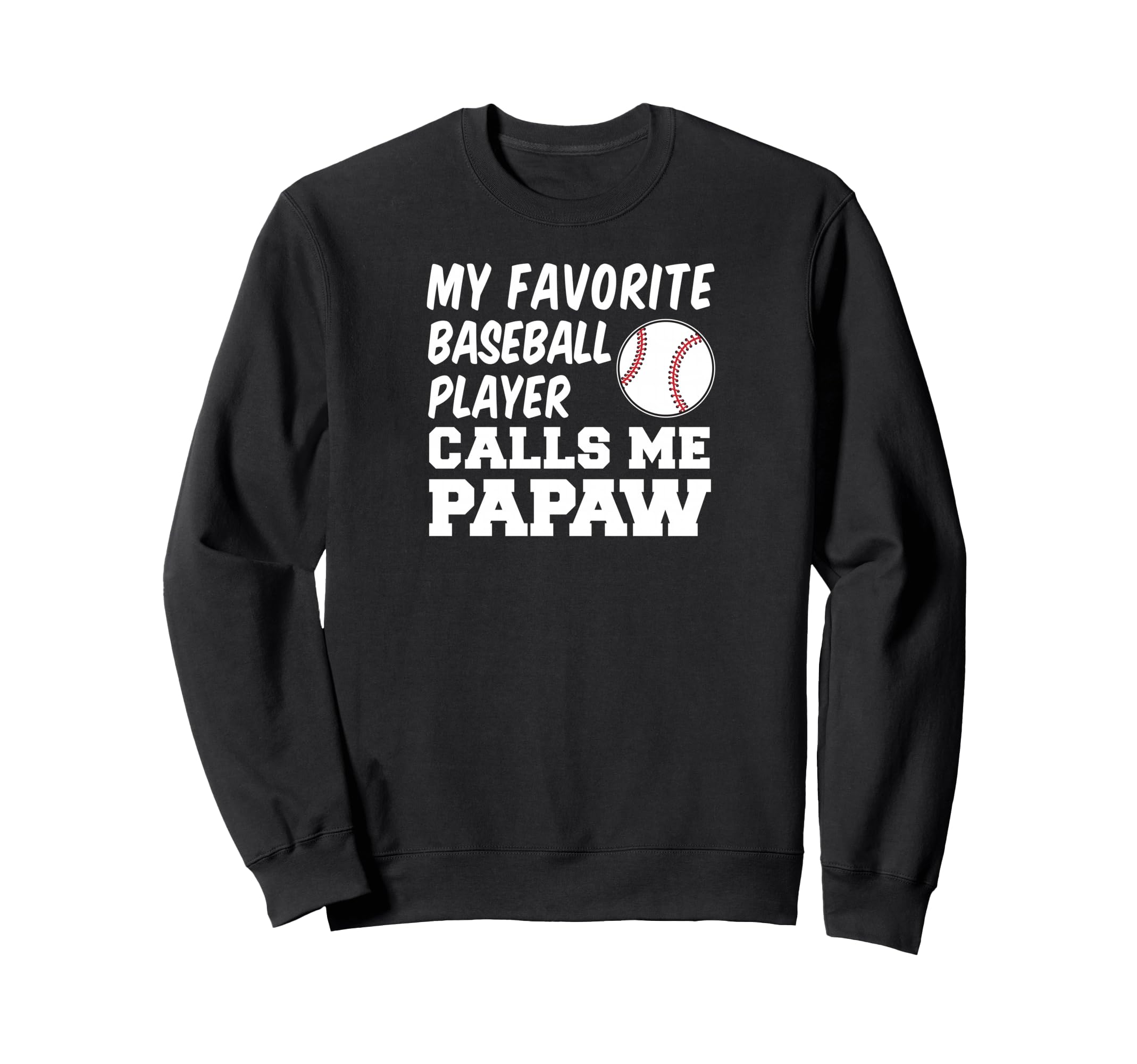 My Favorite Baseball Player Calls Sweatshirt - Novelty Apparel for Adults - T-Shirt, Sweatshirt, Hoodie