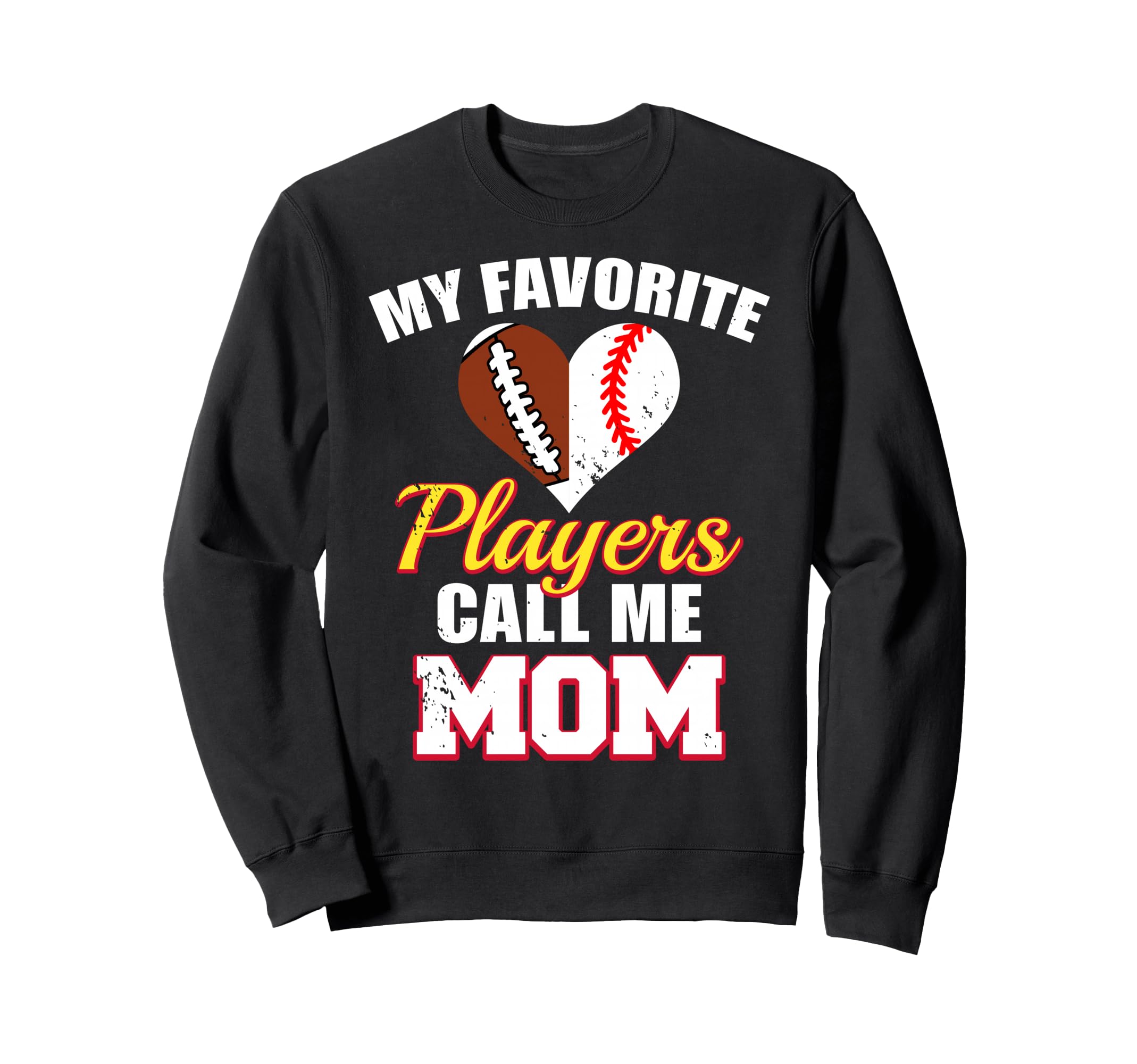 My Favorite Players Call Me Mom Sweatshirt - Fun Novelty Design Men Women - T-Shirt, Sweatshirt, Hoodie