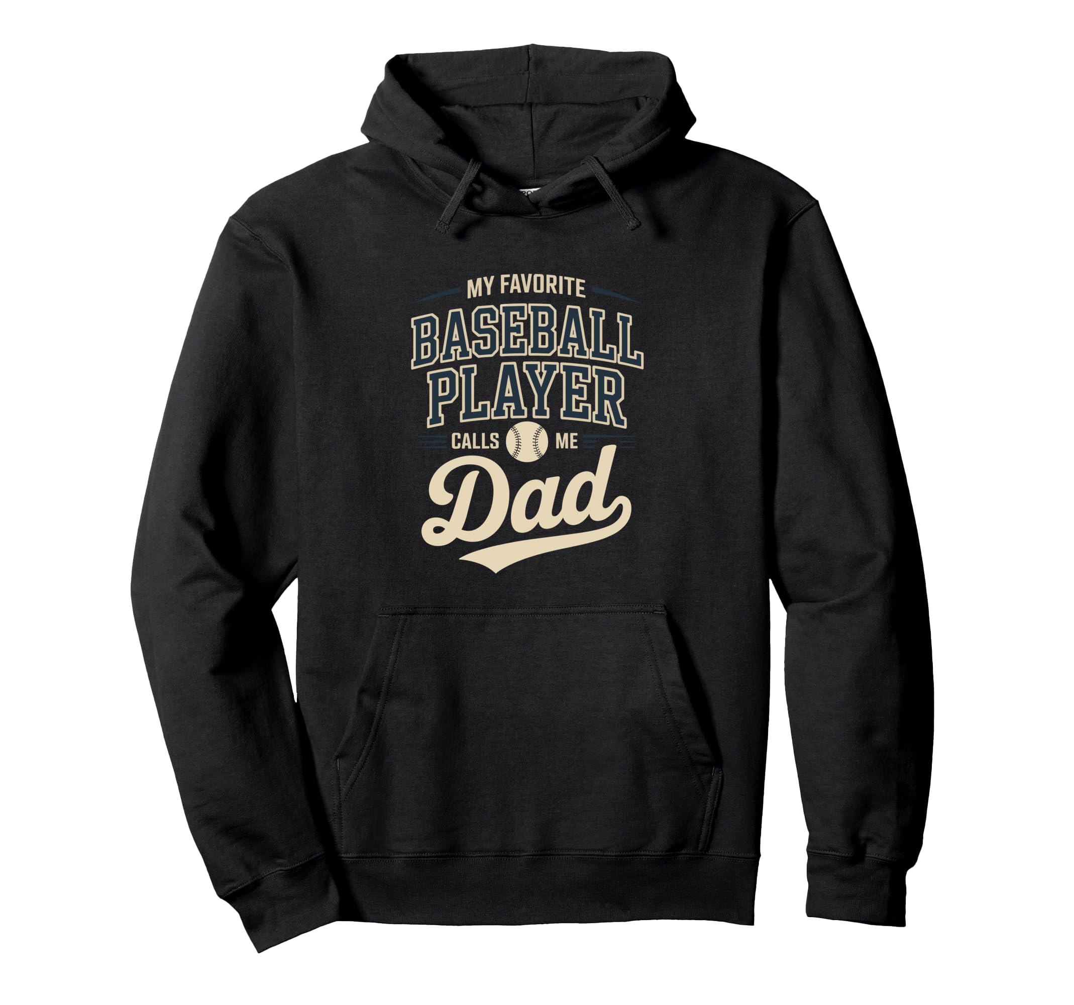 My Favorite Baseball Player Calls Me Dad Hoodie - Streetwear Style Unisex - T-Shirt, Sweatshirt, Hoodie