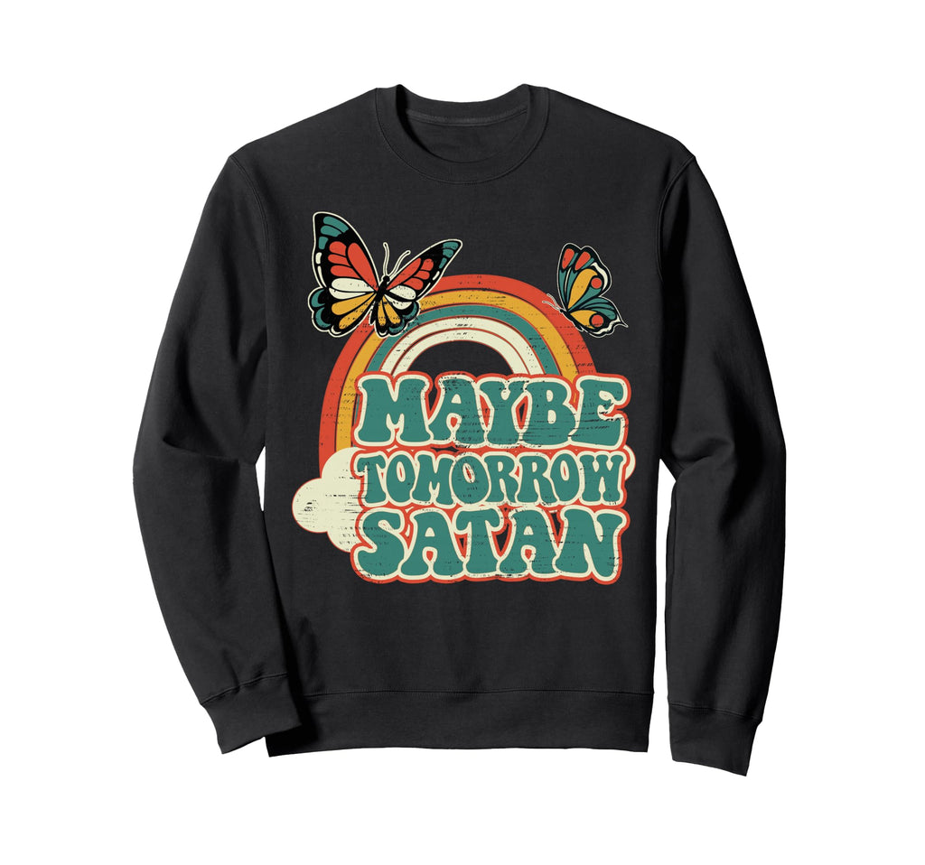 Maybe Tomorrow Satan Distressed 1970S Sweatshirt - Graphic Print for Adults - T-Shirt, Sweatshirt, Hoodie