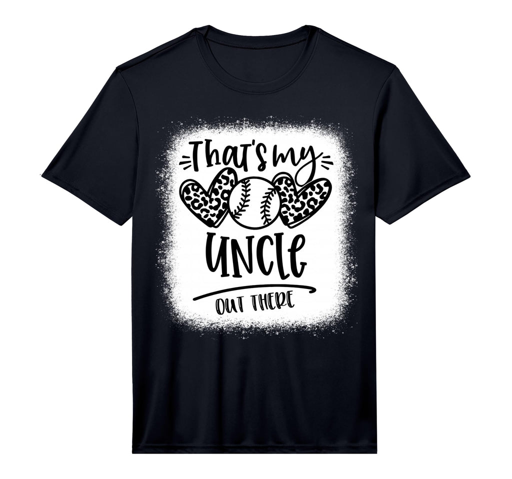 Thats My Uncle Out There Baseball Nephew T-Shirt - Streetwear Style Unisex - T-Shirt, Sweatshirt, Hoodie