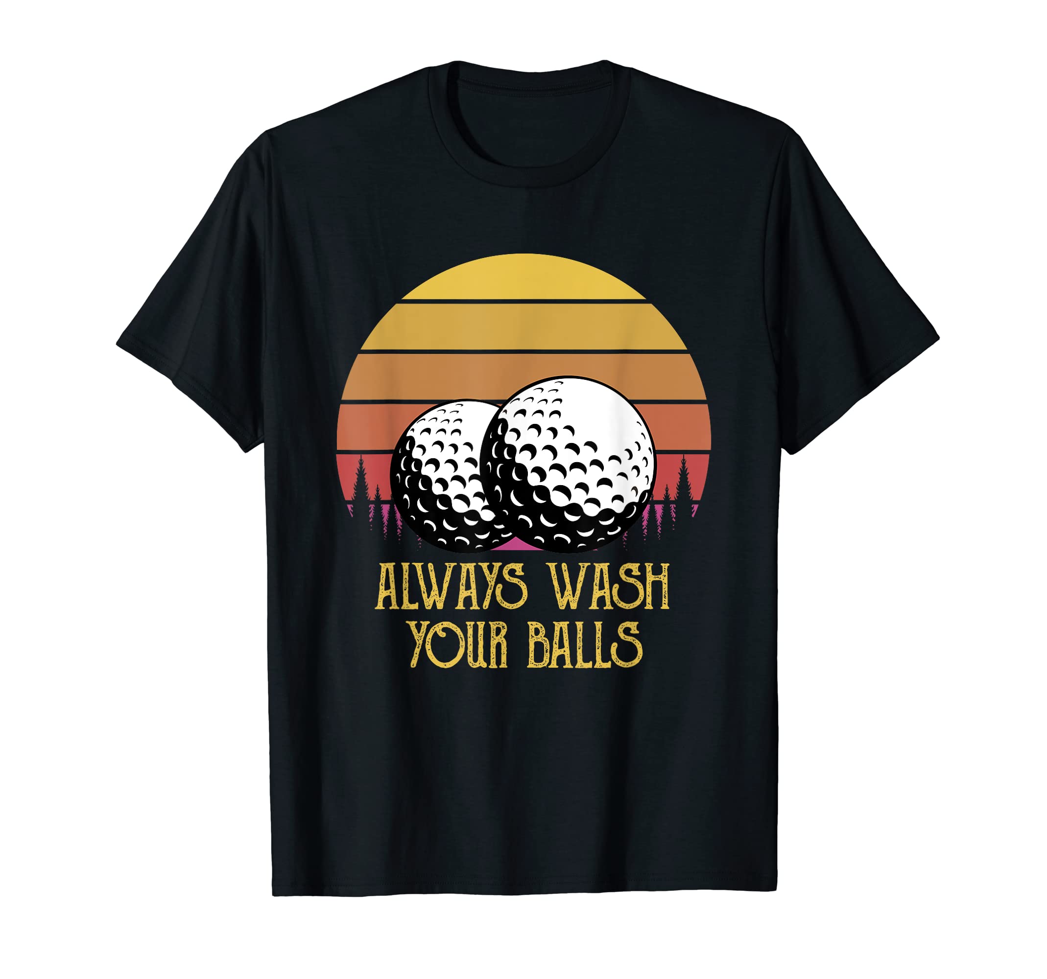 Always Wash Your Balls Sunset Golf T-Shirt - Aesthetic Graphic for Adults - T-Shirt, Sweatshirt, Hoodie