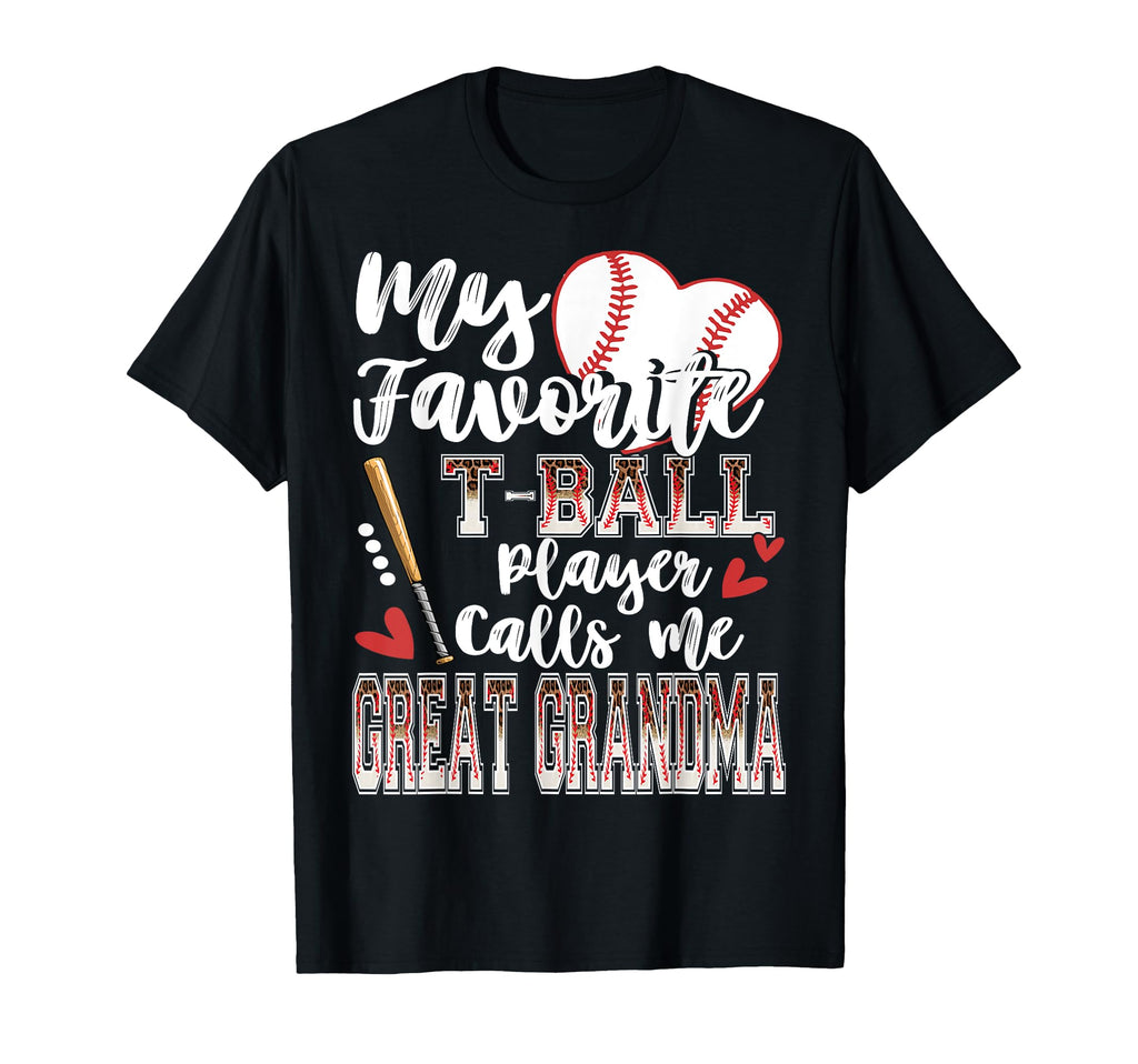 My Favorite T Ball Player Calls T-Shirt - Casual Everyday Wear for Adults - T-Shirt, Sweatshirt, Hoodie