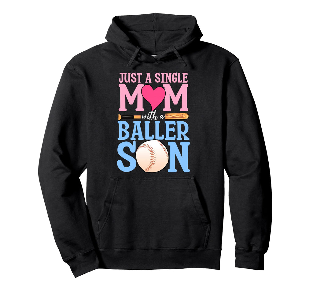 Single Mom Baller Son Baseball Bat Hoodie - Streetwear Style Unisex - T-Shirt, Sweatshirt, Hoodie