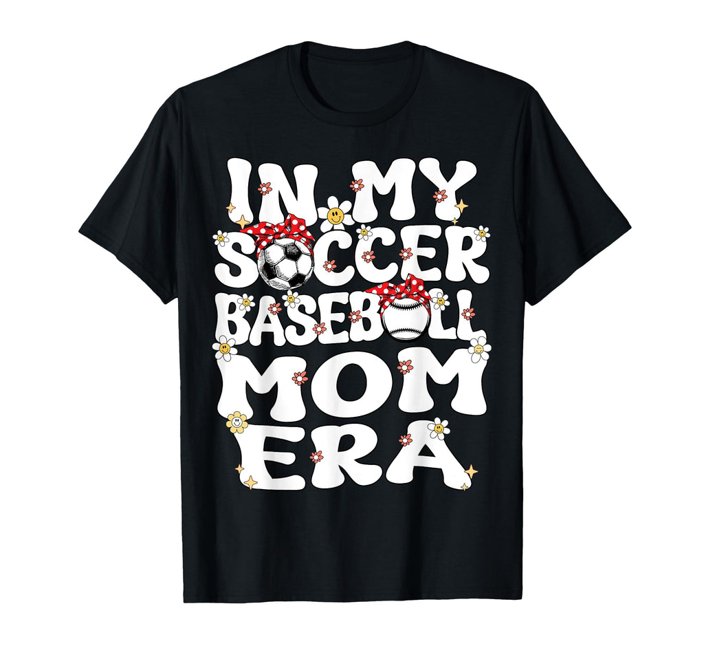 My Soccer Baseball Mom Era Baseball Soccer T-Shirt - Trendy Graphic Unisex - T-Shirt, Sweatshirt, Hoodie