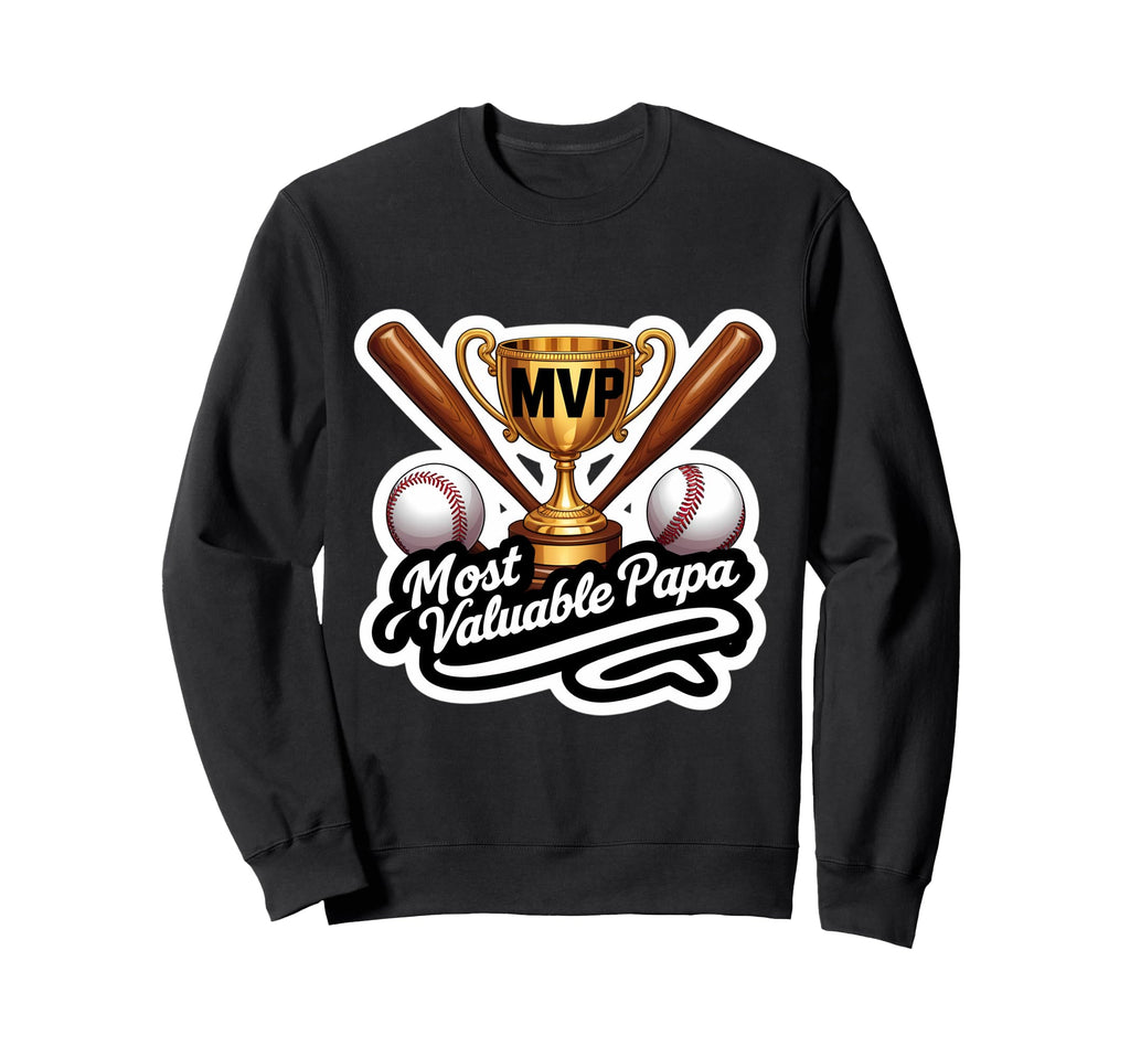 Most Valuable Papa Baseball Dad Sweatshirt - Trendy Graphic for Adults - T-Shirt, Sweatshirt, Hoodie