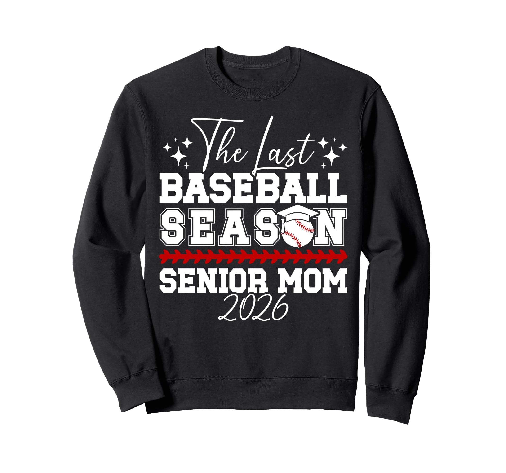 Last Baseball Season Baseball Sweatshirt - Fun Novelty Design for Adults - T-Shirt, Sweatshirt, Hoodie