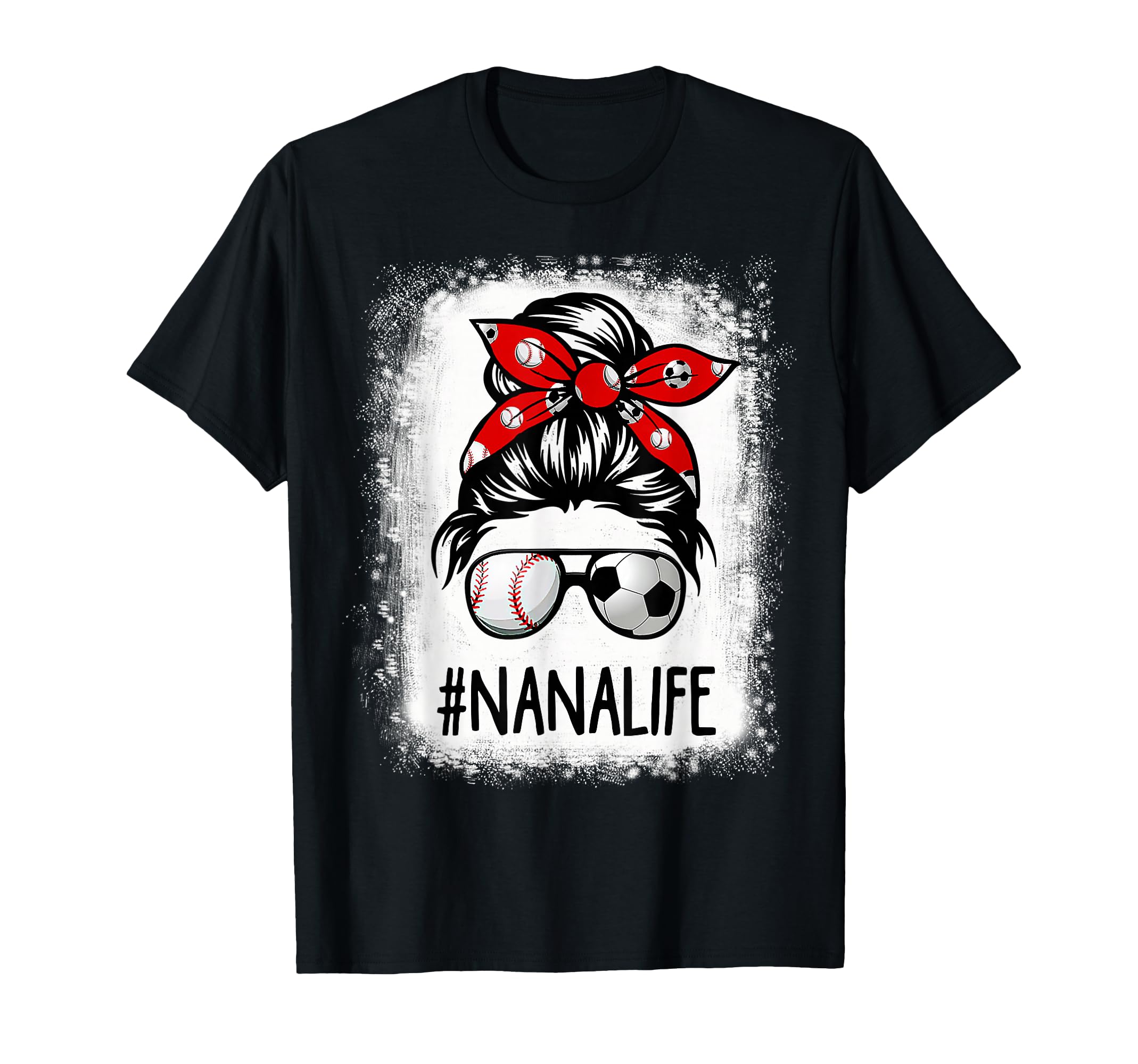 Bleached Nana Life Soccer Messy Bun T-Shirt - Unique Graphic for Adults - T-Shirt, Sweatshirt, Hoodie