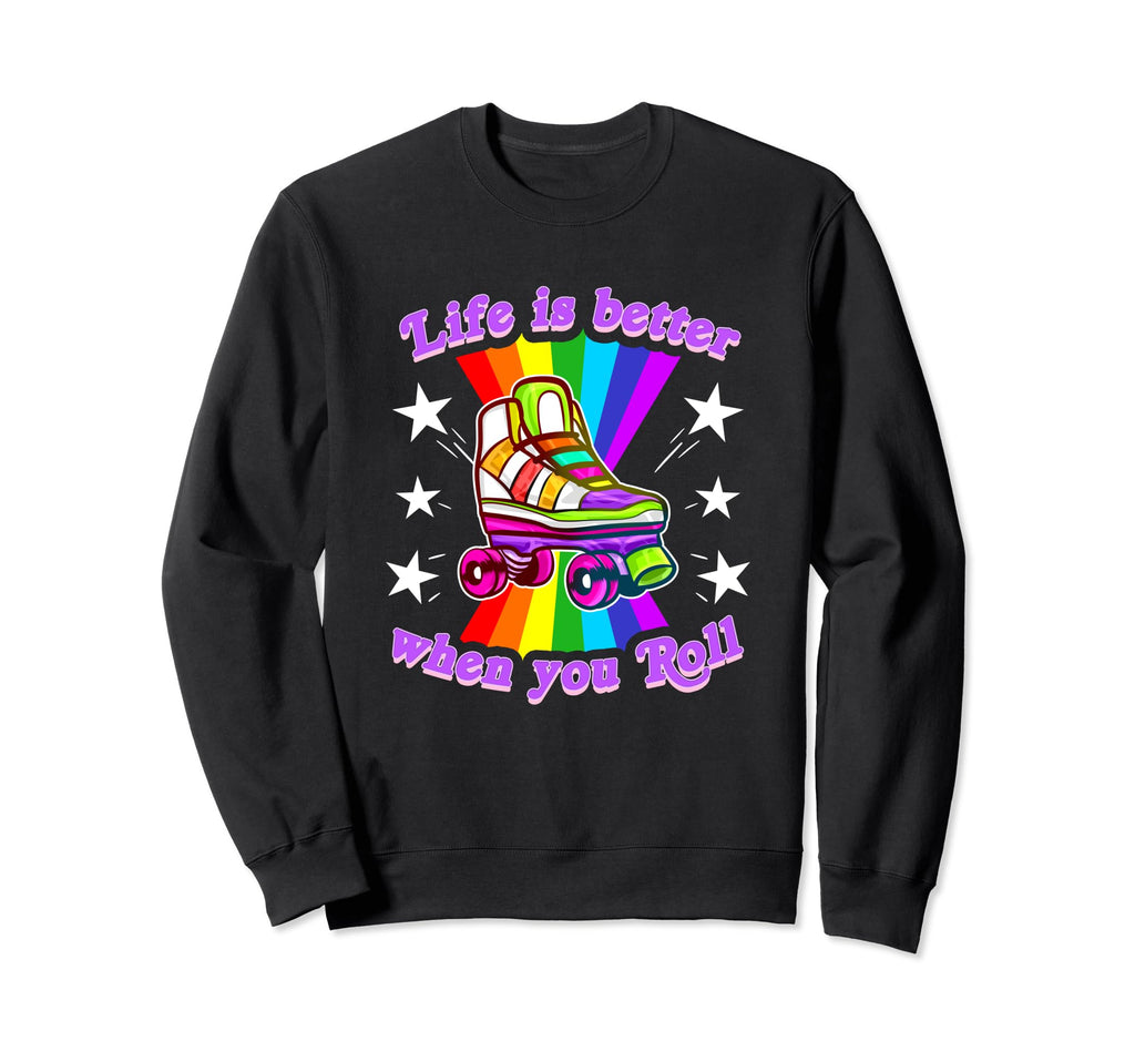 Life Is Better When You Roll Sweatshirt - Aesthetic Graphic for Adults - T-Shirt, Sweatshirt, Hoodie