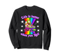 Life Is Better When You Roll Sweatshirt - Aesthetic Graphic for Adults - T-Shirt, Sweatshirt, Hoodie