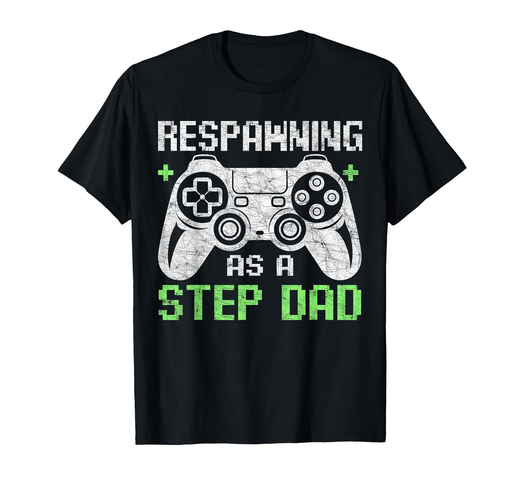 Gamer Stepdad Fathers Day Respawning As T-Shirt - Trendy Graphic Unisex - T-Shirt, Sweatshirt, Hoodie