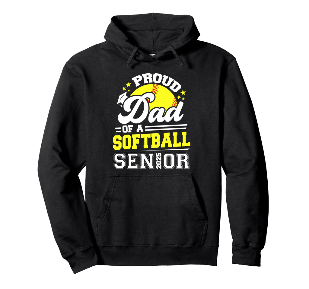 Proud Dad Softball Senior 2025 Graduate Hoodie - Trendy Graphic Unisex - T-Shirt, Sweatshirt, Hoodie