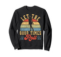 Roller Skating Skate 1970S Let Good Sweatshirt - Novelty Apparel Men Women - T-Shirt, Sweatshirt, Hoodie