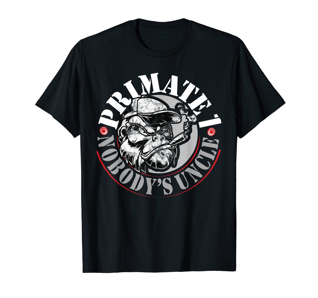 Primate 1 Nobodys Uncle Funny T-Shirt - Casual Everyday Wear for Adults - T-Shirt, Sweatshirt, Hoodie