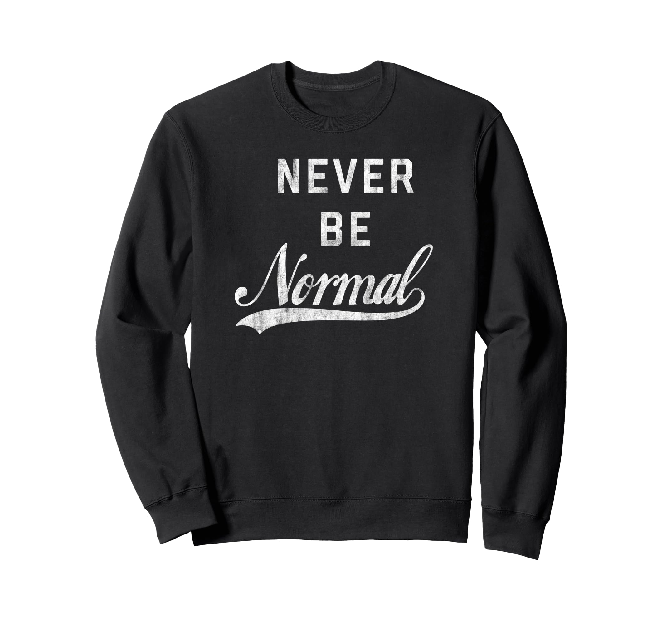 Trendy Never Normal Baseball Text Sweatshirt - Graphic Print Unisex - T-Shirt, Sweatshirt, Hoodie
