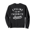 Cycling Is My Favorite Season Sweatshirt - Casual Everyday Wear for Adults - T-Shirt, Sweatshirt, Hoodie