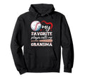 My Favorite Player Calls Me Grandma Hoodie - Fun Novelty Design Men Women - T-Shirt, Sweatshirt, Hoodie