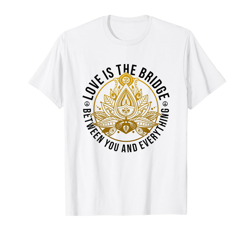 Love Is Bridge Zen Lotus Flower Yoga T-Shirt - Fun Novelty Design Unisex - T-Shirt, Sweatshirt, Hoodie