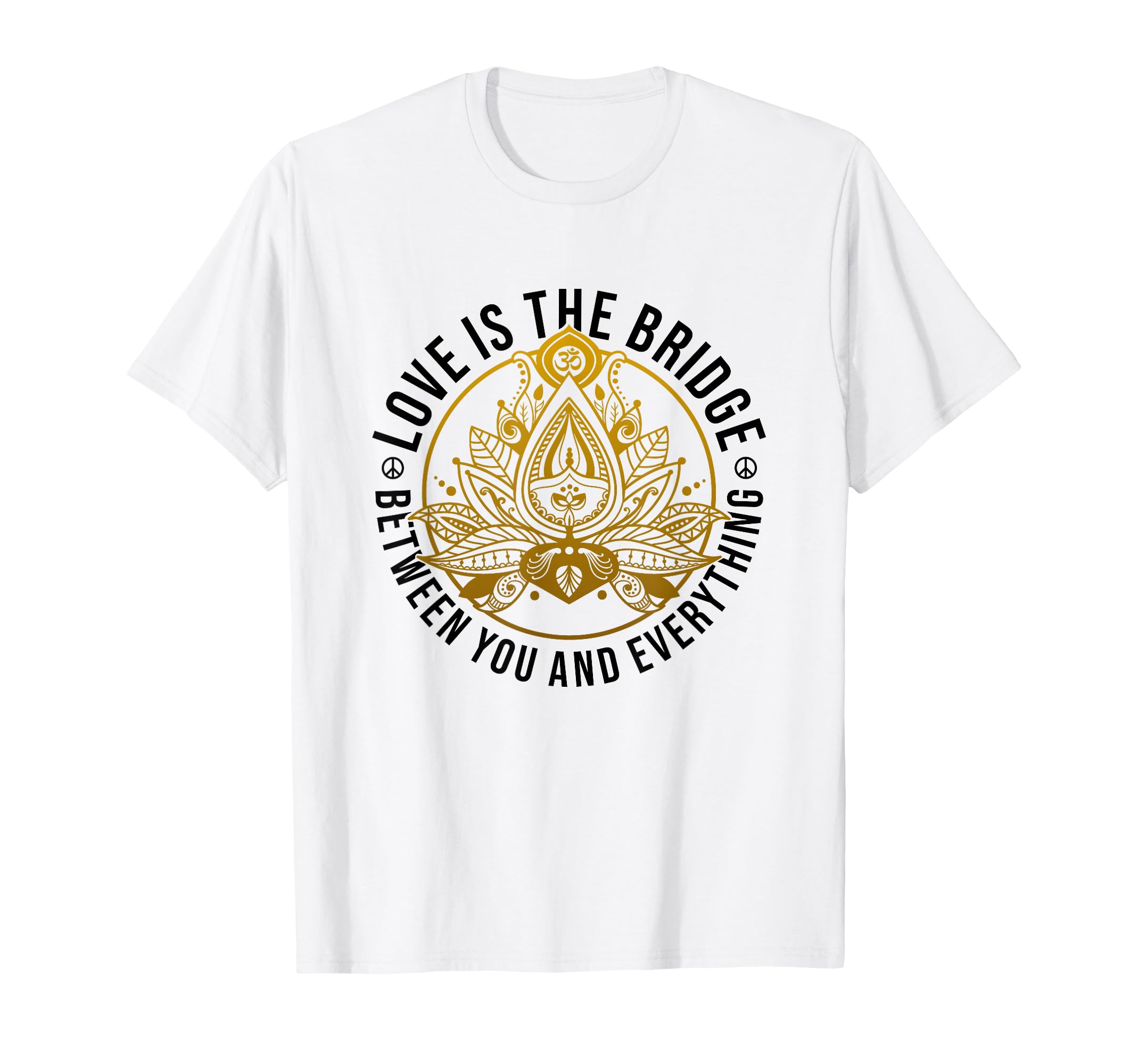 Love Is Bridge Zen Lotus Flower Yoga T-Shirt - Fun Novelty Design Unisex - T-Shirt, Sweatshirt, Hoodie