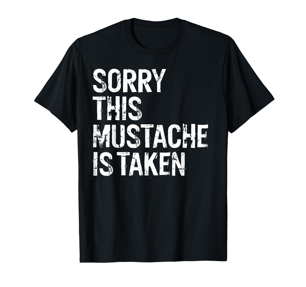 Sorry This Mustache Is Taken Couple T-Shirt - Graphic Print for Adults - T-Shirt, Sweatshirt, Hoodie