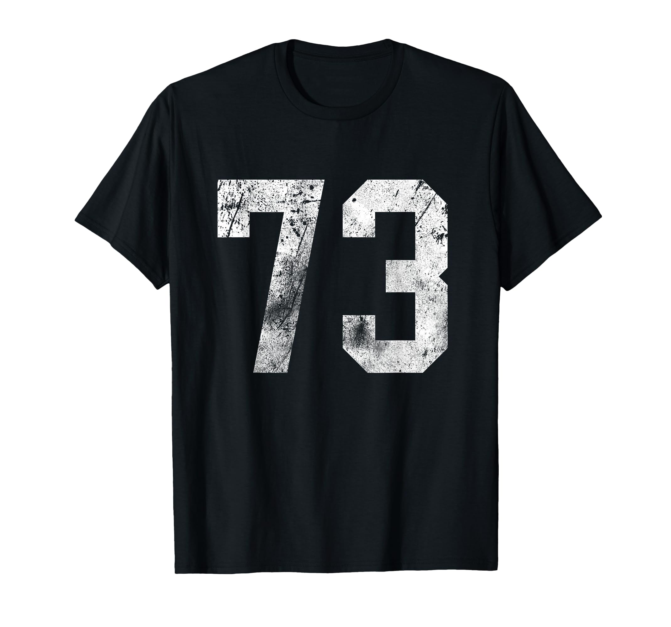 73 Distressed Number Birthday Lucky T-Shirt - Fun Novelty Design Men Women - T-Shirt, Sweatshirt, Hoodie