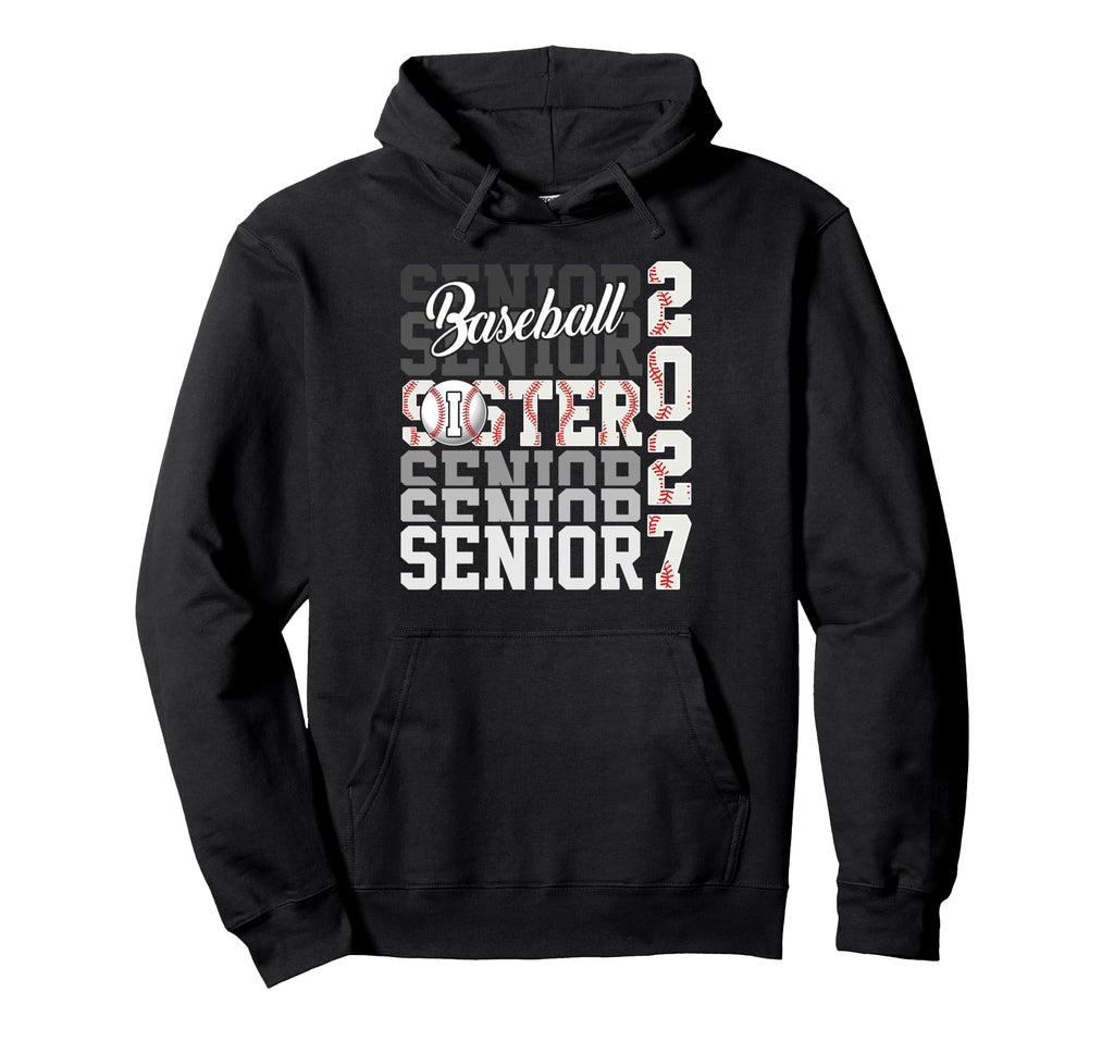 Senior 2027 Baseball Sister Proud Hoodie - Fun Novelty Design Unisex - T-Shirt, Sweatshirt, Hoodie