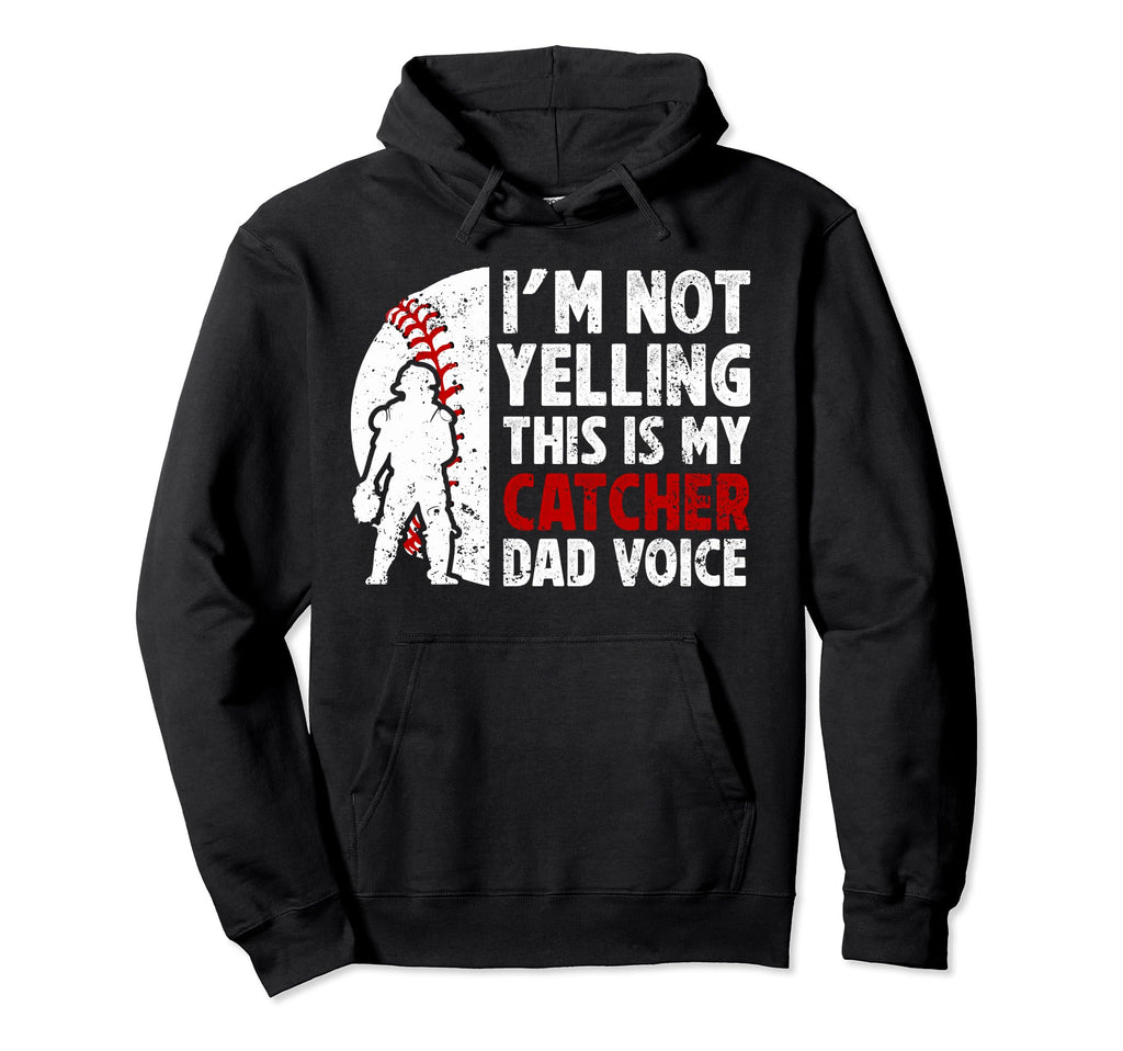Baseball Catcher Dad Voice Dad Hoodie - Novelty Apparel for Adults - T-Shirt, Sweatshirt, Hoodie