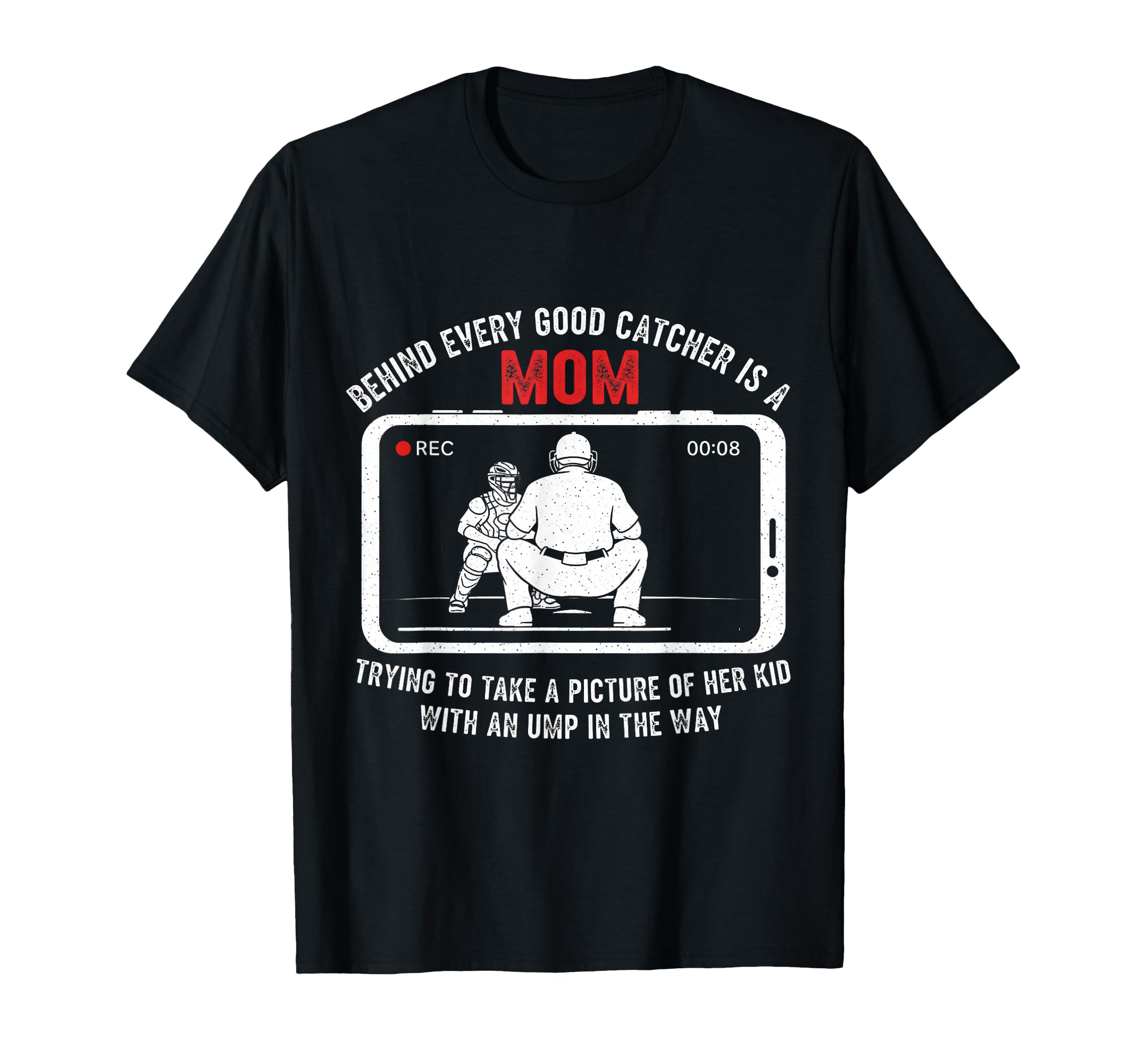 Behind Every Good Catcher Is Mom T-Shirt - Novelty Apparel Men Women - T-Shirt, Sweatshirt, Hoodie