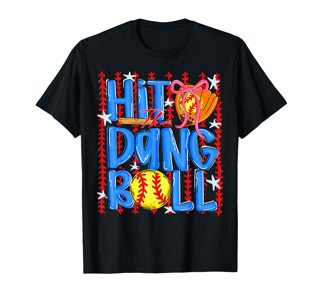 Coquette Softball Hit Dang Ball Bow T Shir T T-Shirt - Graphic Print Unisex - T-Shirt, Sweatshirt, Hoodie