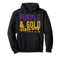 Purple And Gold Vibes Only Game Day Hoodie - Novelty Apparel for Adults - T-Shirt, Sweatshirt, Hoodie