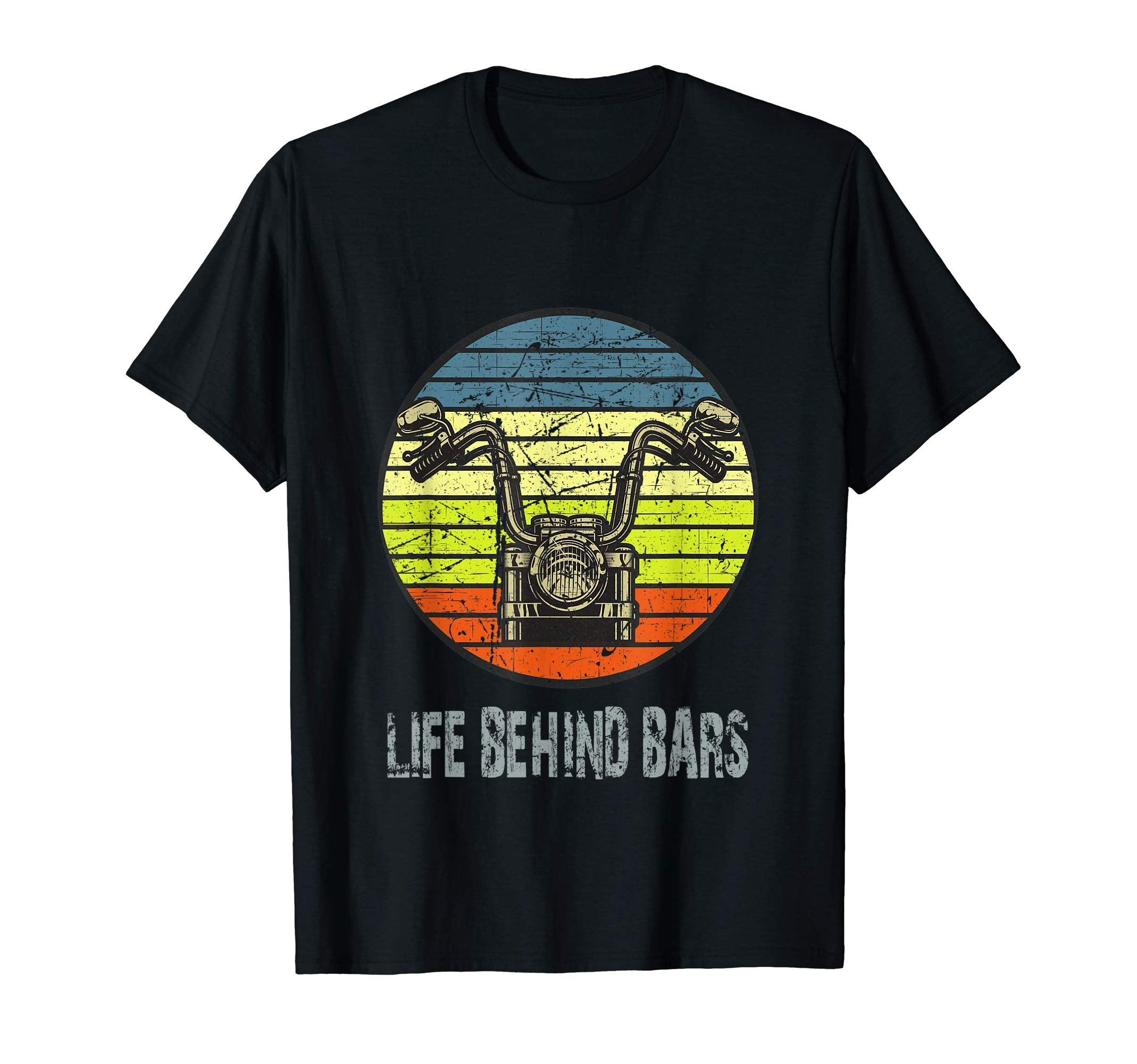 Life Behind Bars Funny Biker T-Shirt - Casual Everyday Wear Unisex - T-Shirt, Sweatshirt, Hoodie